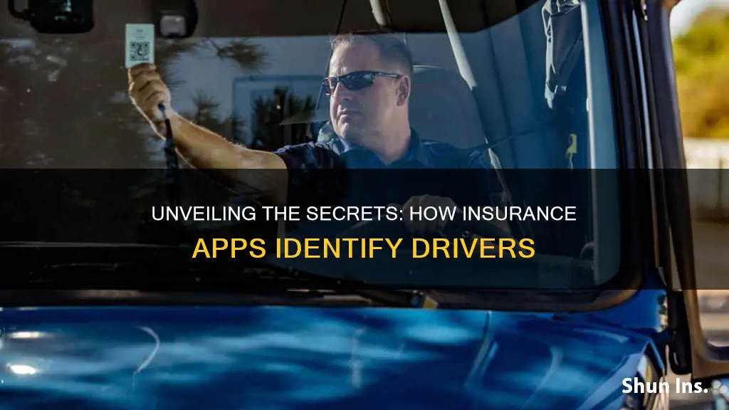 how do insurance apps know who is driving