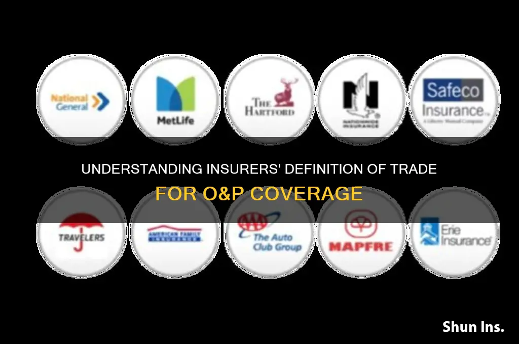 how do insurers define trade for o&p