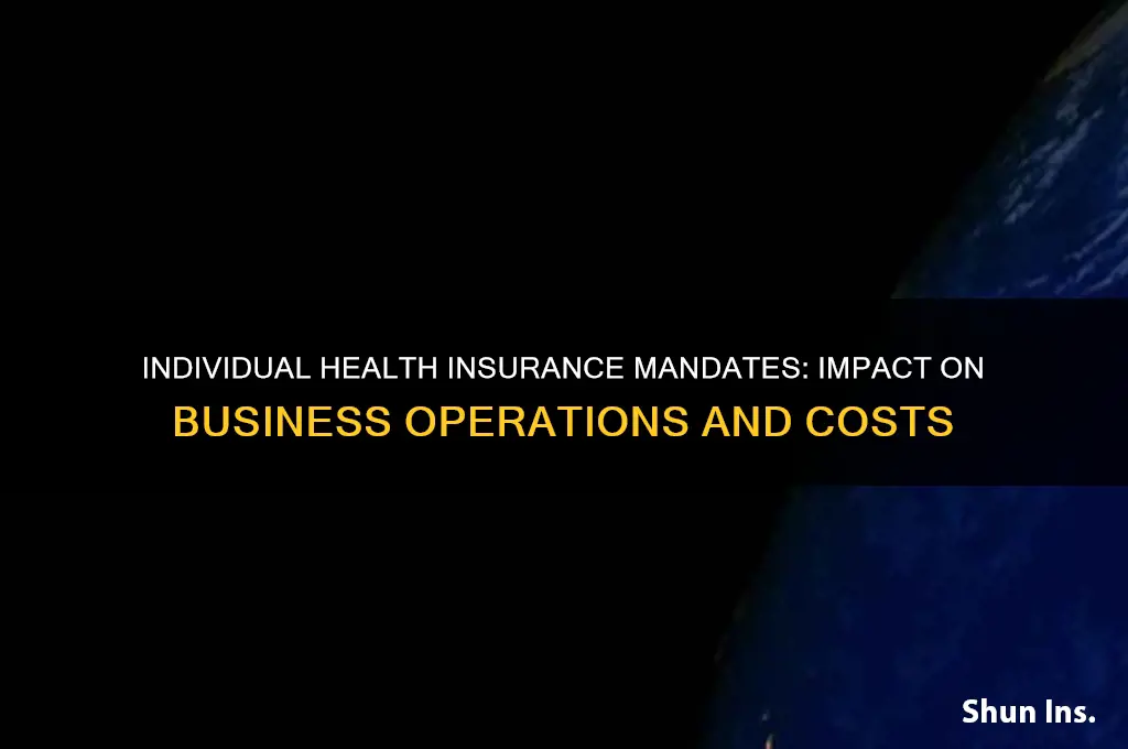 how do invidiual health insurance mandates affect business