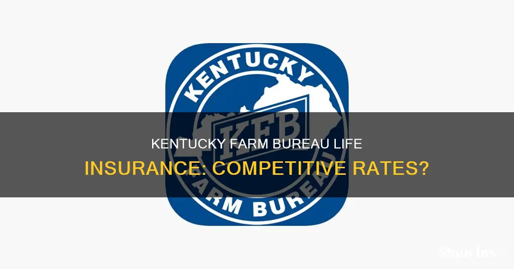 how do kentucky farm bureau life insurance rates compare