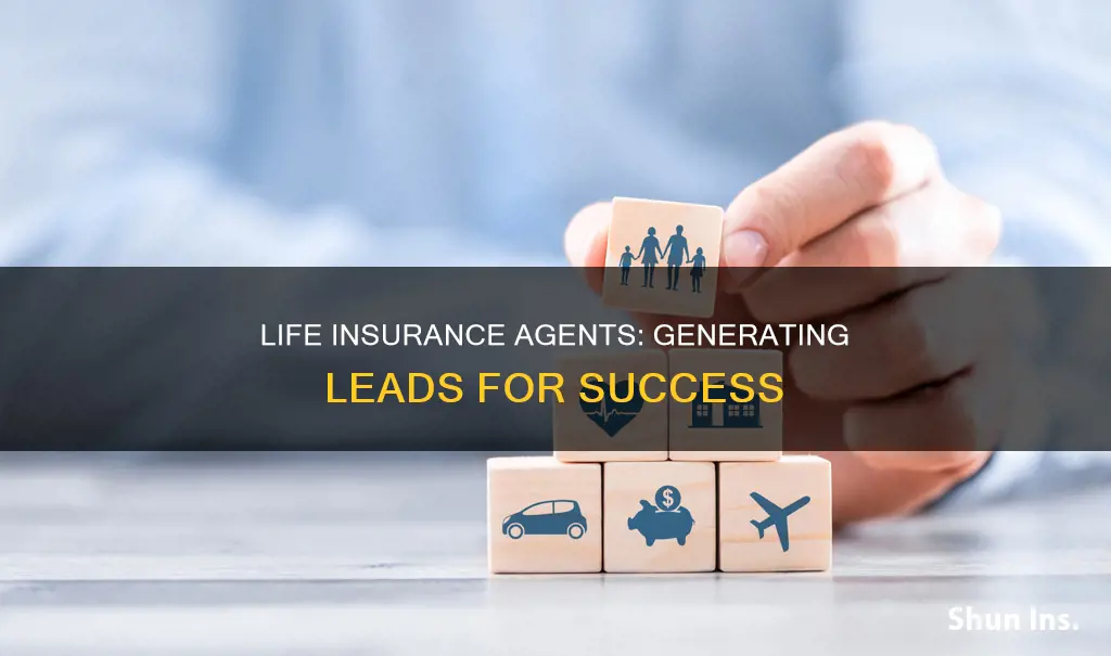 how do life insurance agents get leads