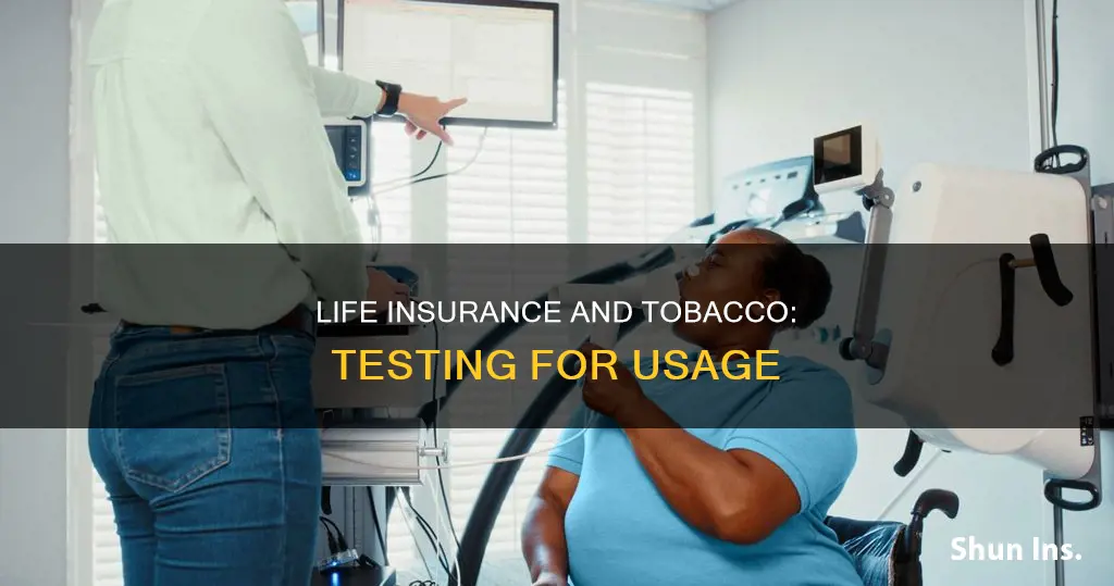 how do life insurance test for tobacco use