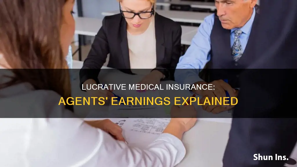 how do medical insurance agents make money