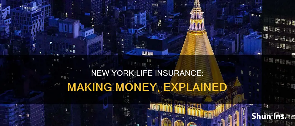 how do new york life insurance make miney