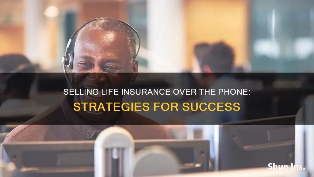 how do people sell life insurance over the phone