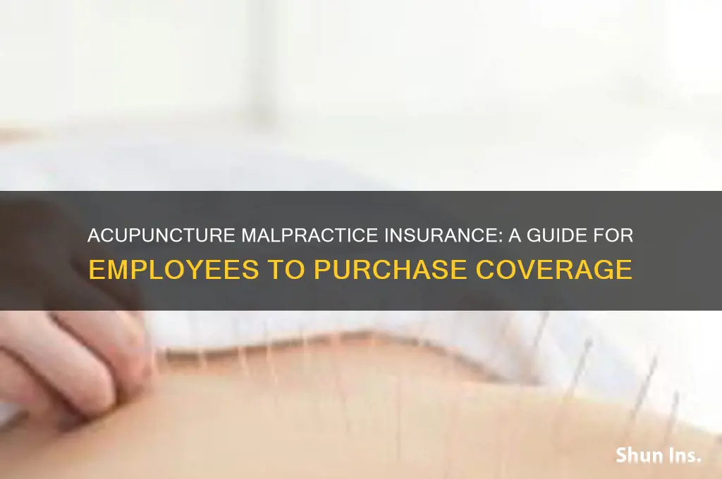 how do purchase acupuncture malpractice insurance as an employee