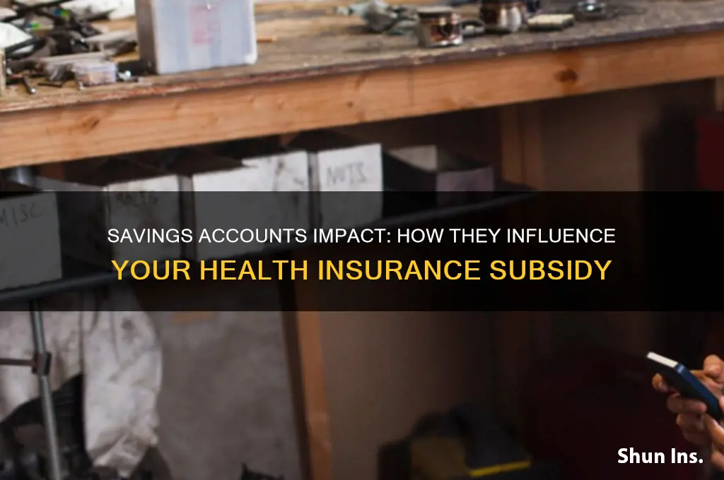 how do savings accounts affect your subsidy for health insurance