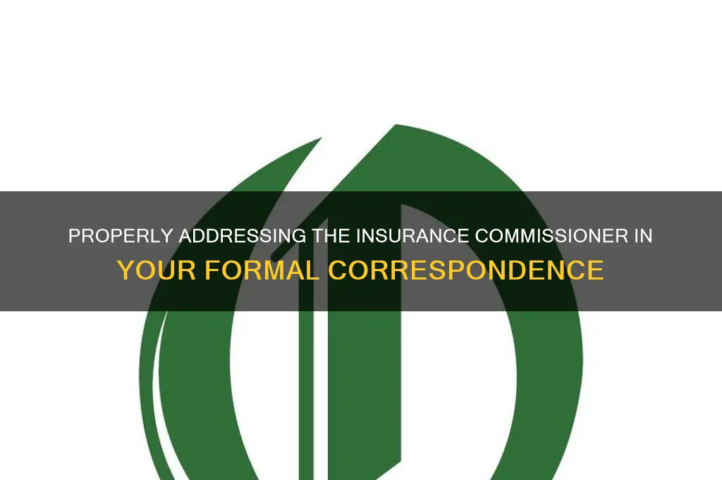 how do you address the insurance commissoner in a letter
