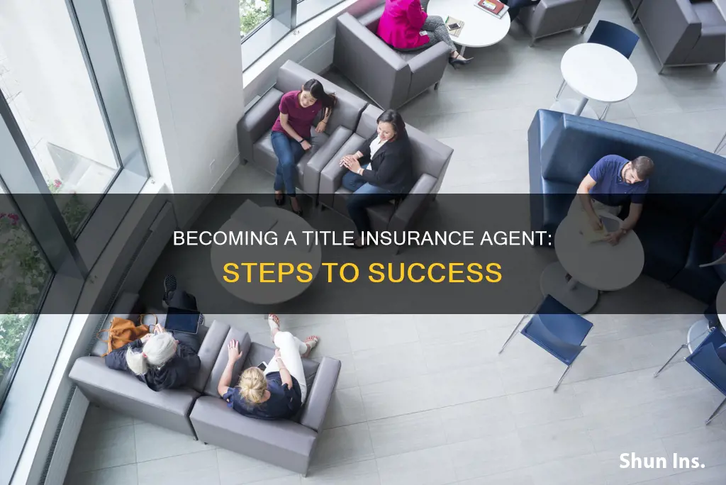 how do you become a title insurance agent