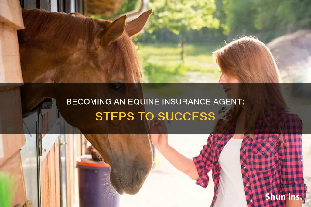 how do you become an equine insurance agent