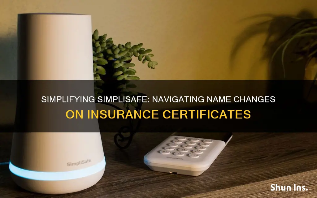 how do you change owner name on simplisafe insurance certificate