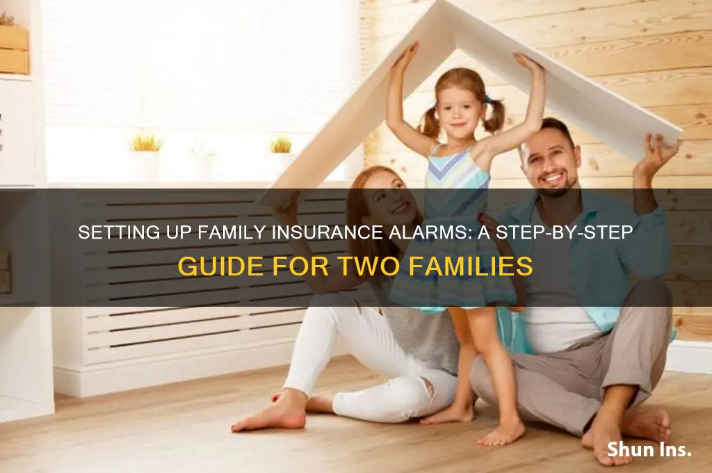 how do you do alarm for 2 family insurance