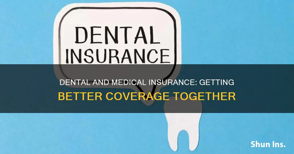 how do you get better dental insurance with medical