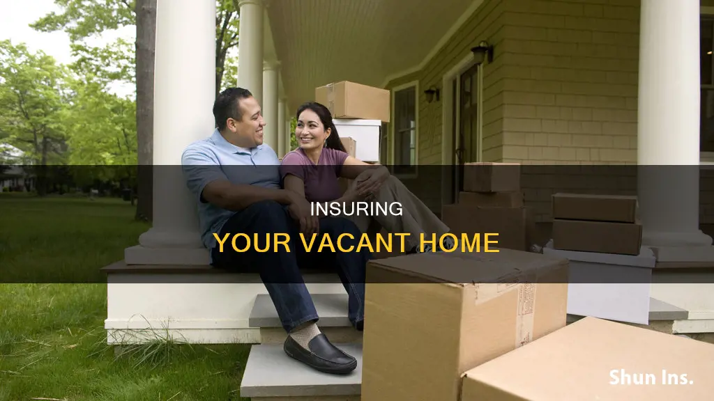 how do you insure a vacant house