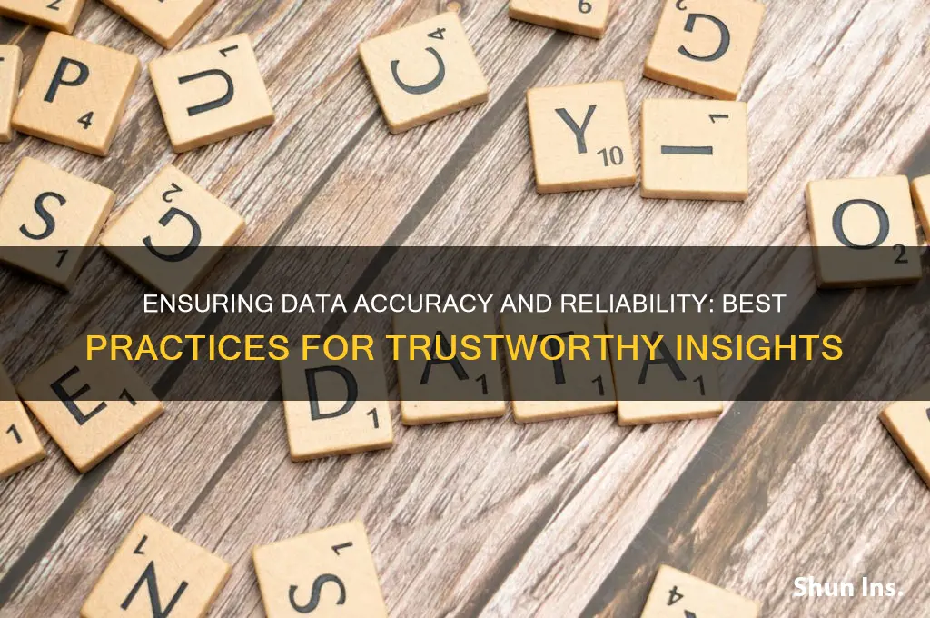 how do you insure the data is accurate and reliable