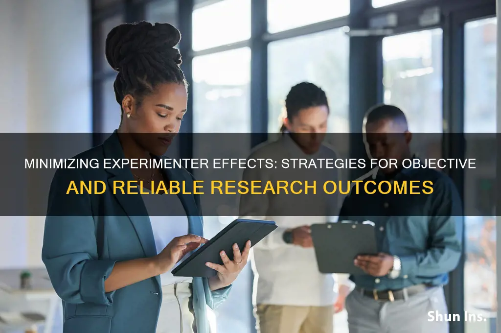 how do you insure there are no experimenter effects