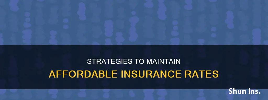 how do you keep insurance rates affordable