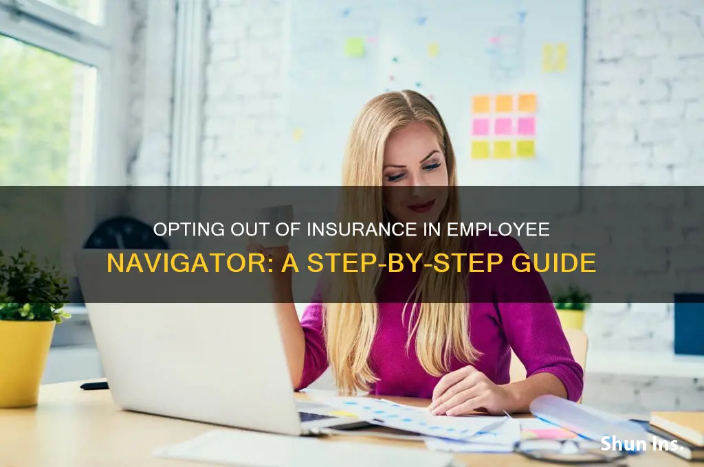 how do you opt out of insurance in employee navigator