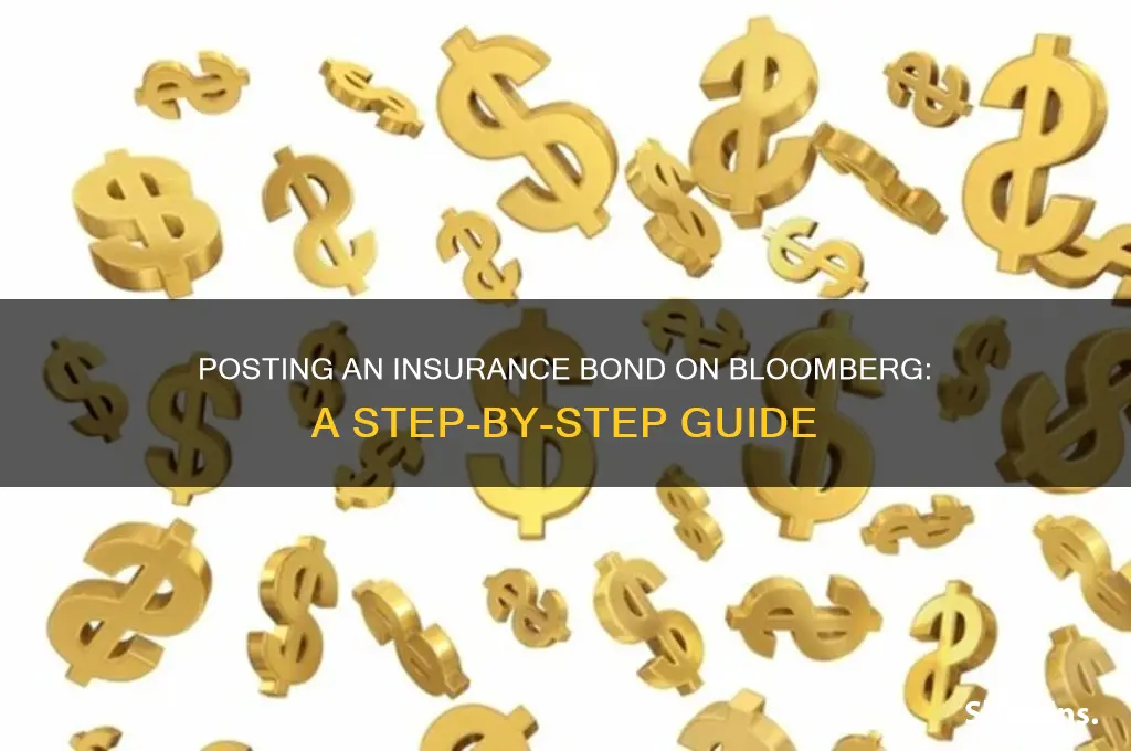 how do you post an insurance bond on bloomberg