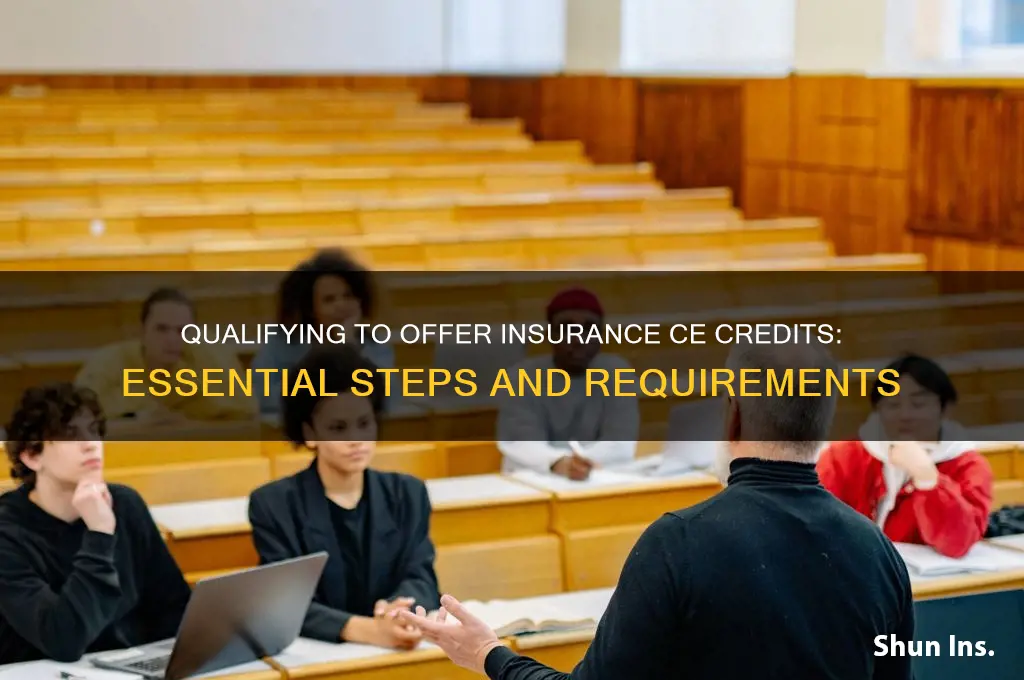 how do you qualify to give insurance ce