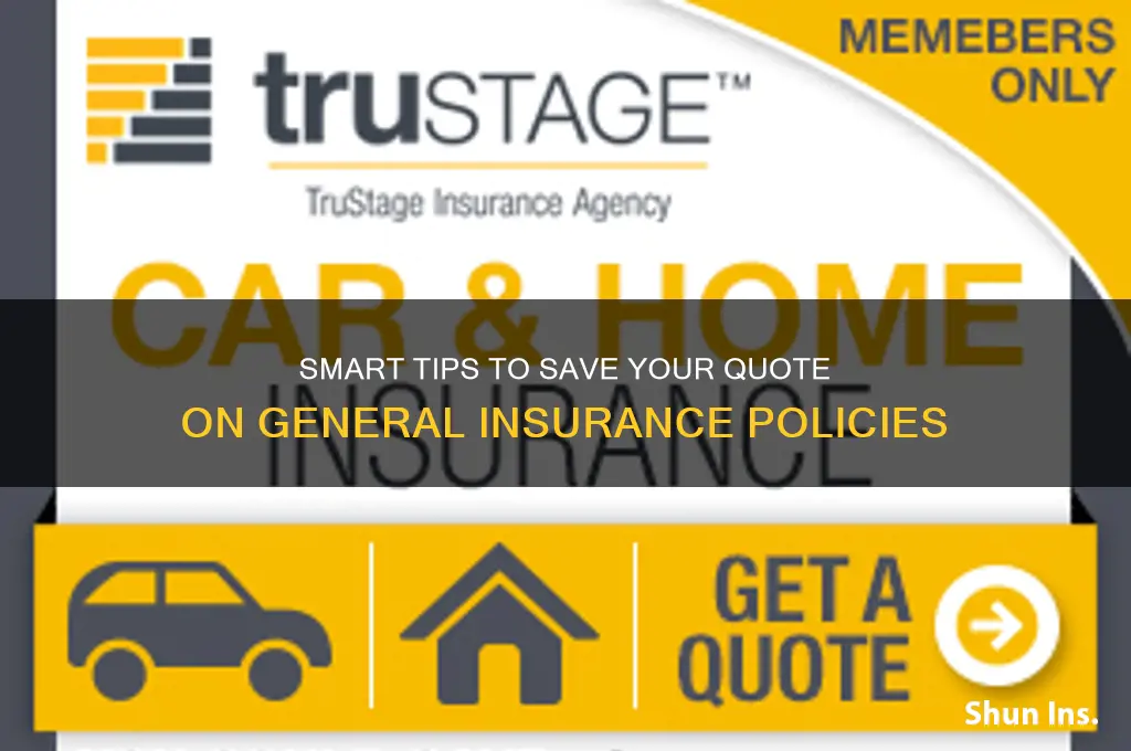 how do you save your quote on the general insurance