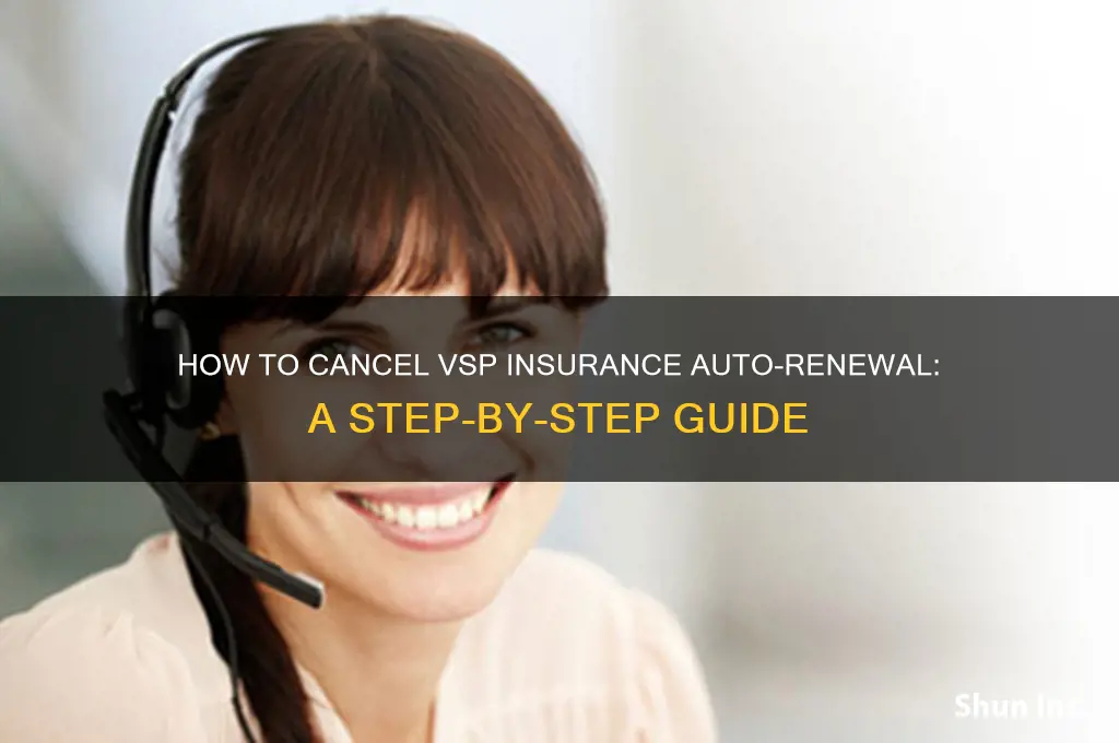 how do you shut off automatic renewal on vsp insurance