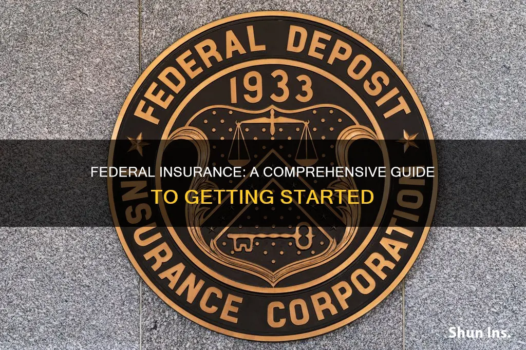 how do you start a federal insurance
