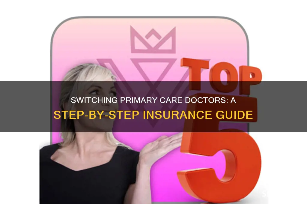 how do you switch primarycare doctors on insurance