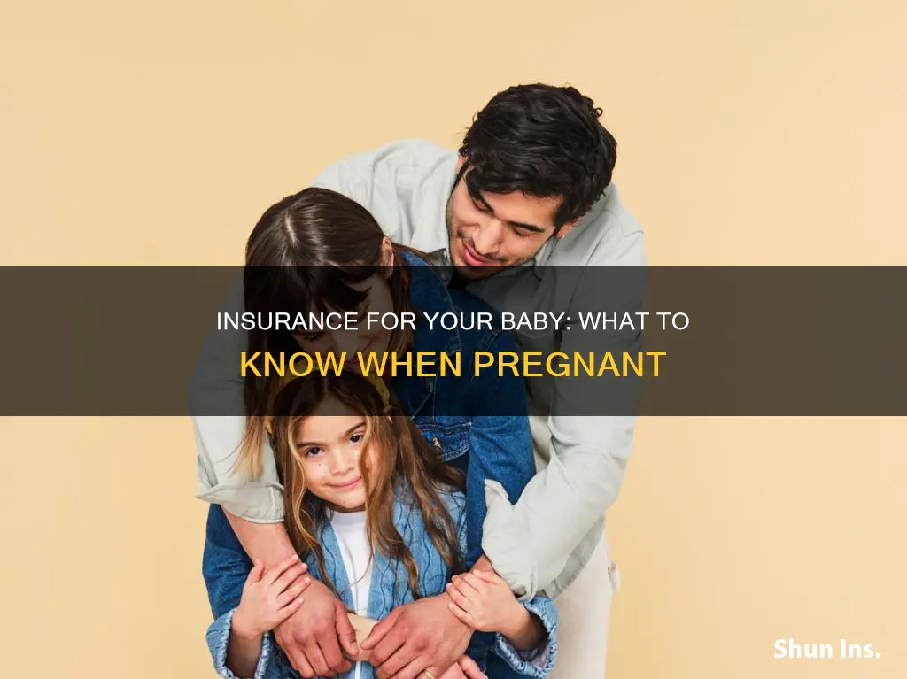 how does a baby go on your insurance when pregnant