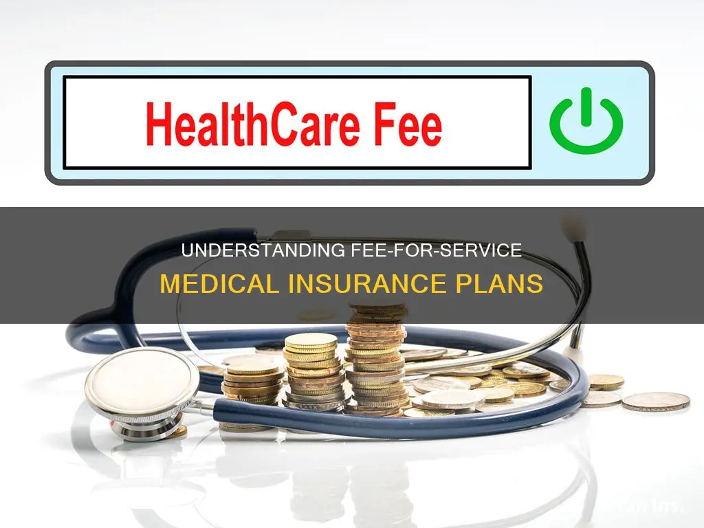 how does a fee-for-service medical insurance plan work