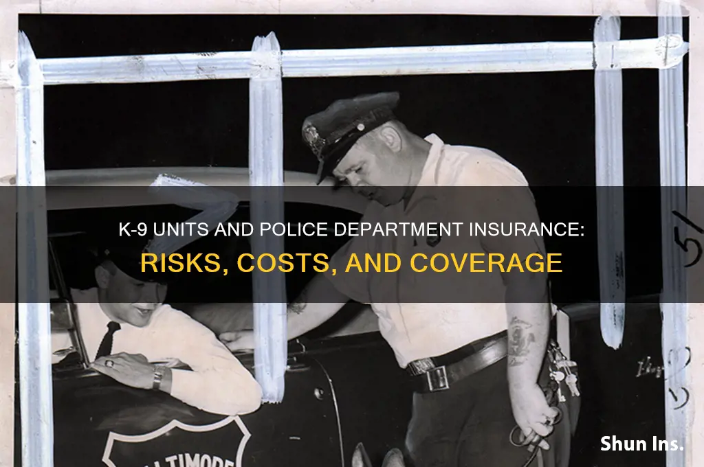 how does a k-9 effect a departments insurance