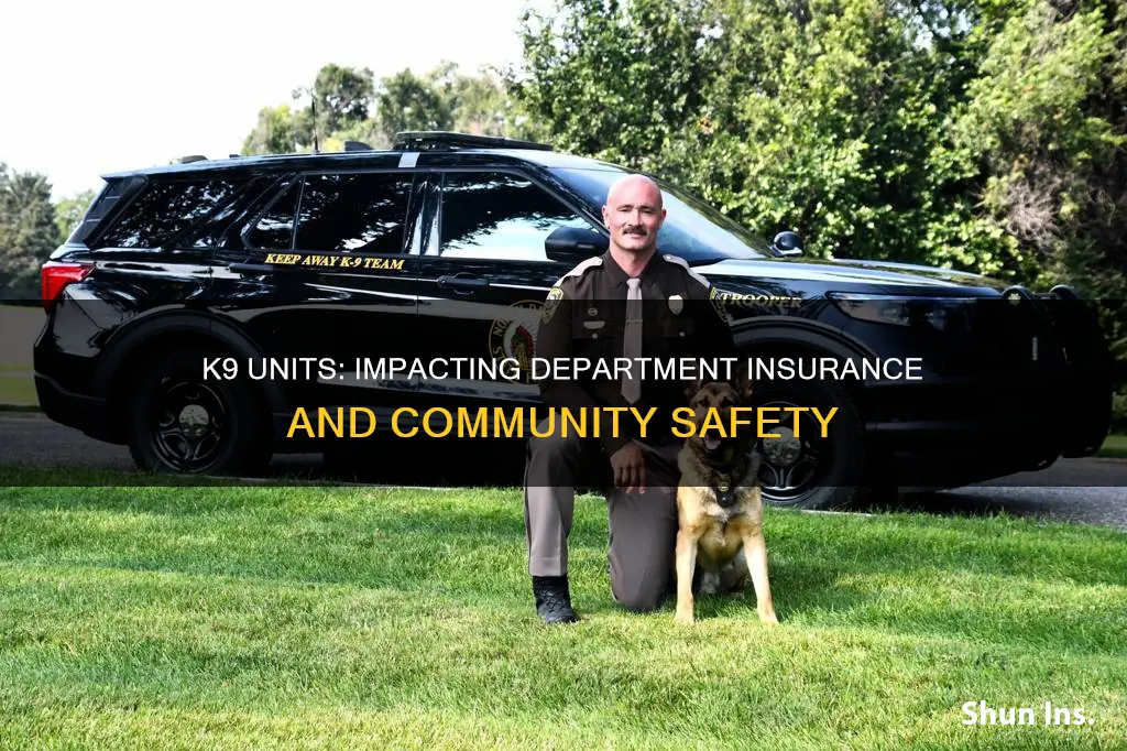 how does a k9 affect a departments insurance