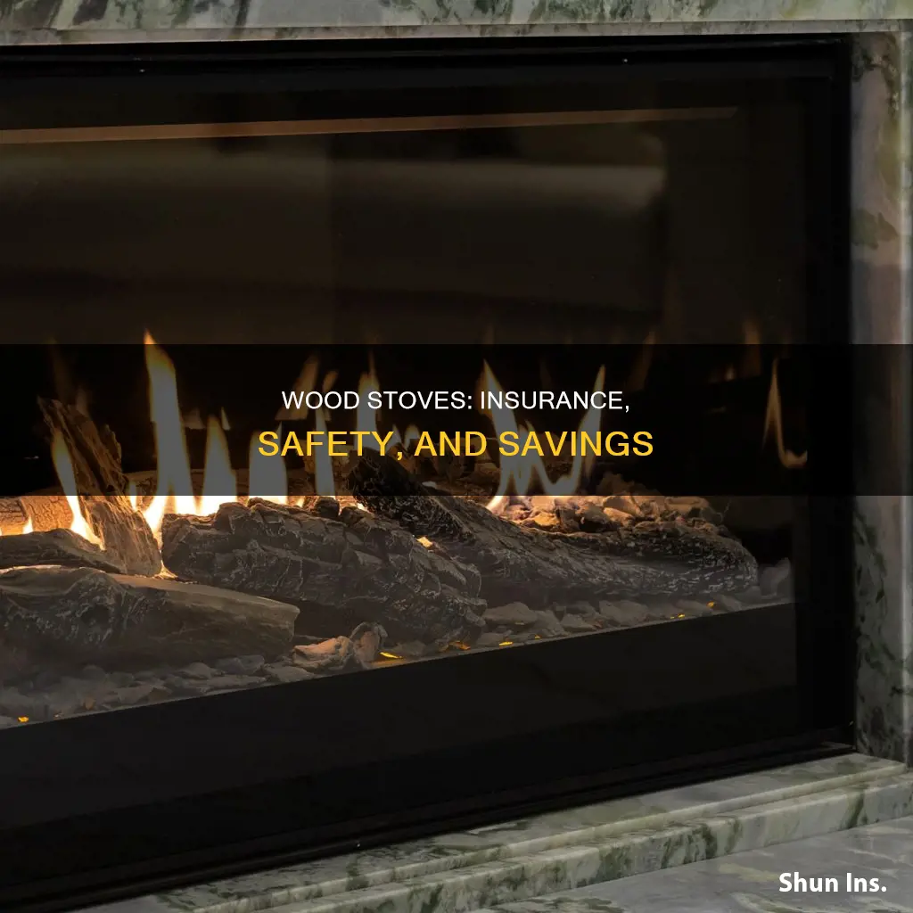 how does a wood stove affect insurance
