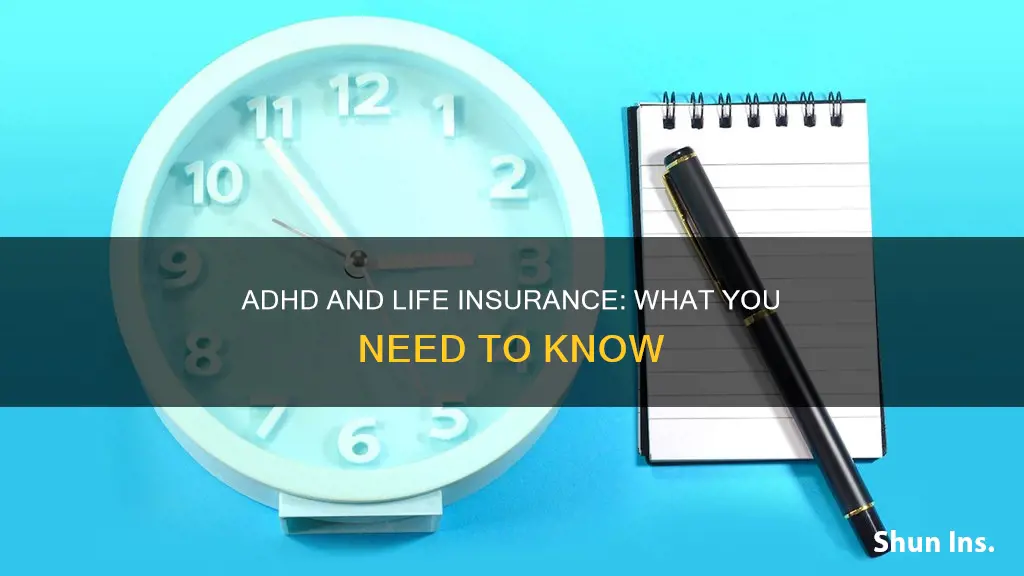 how does adhd affect life insurance