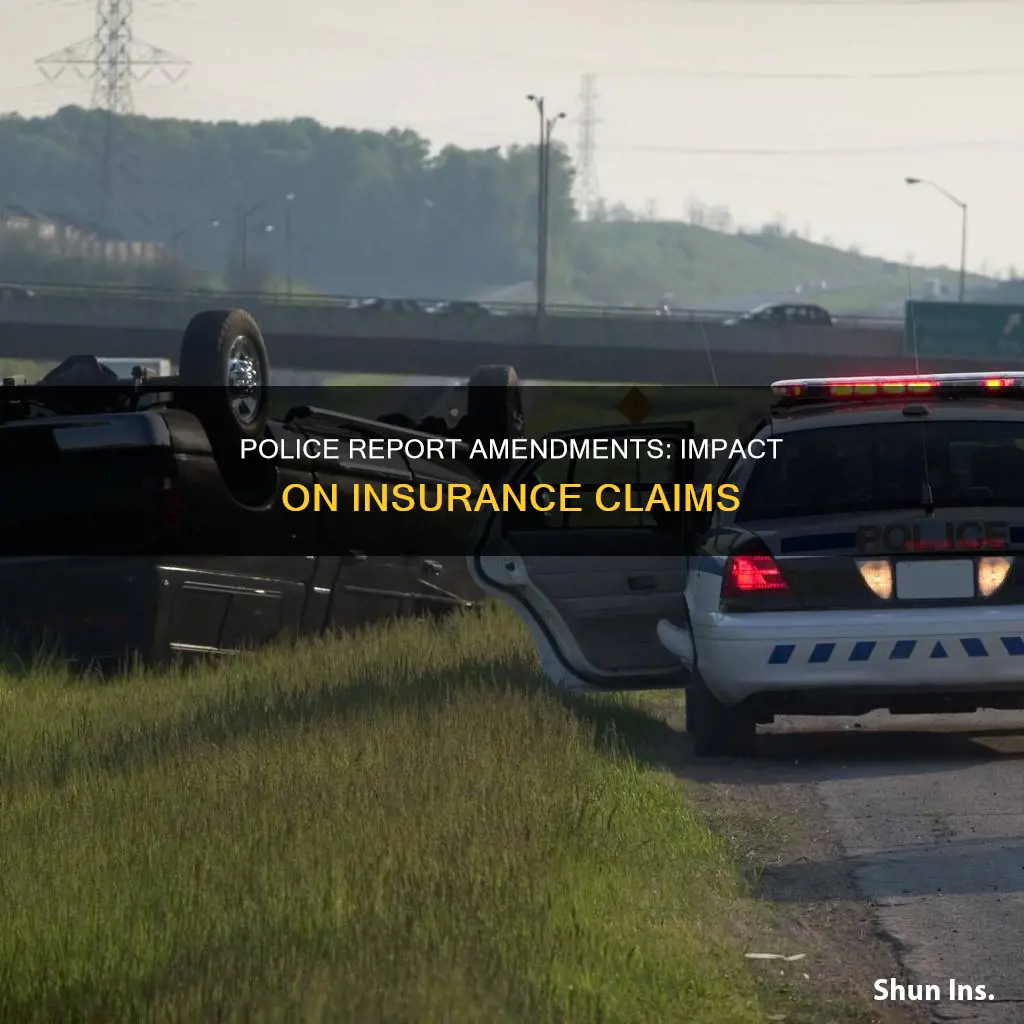how does an amended police report affect the insurance