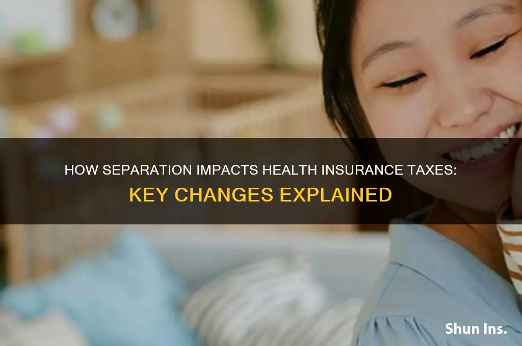 how does being separation affect taxes on health insurance