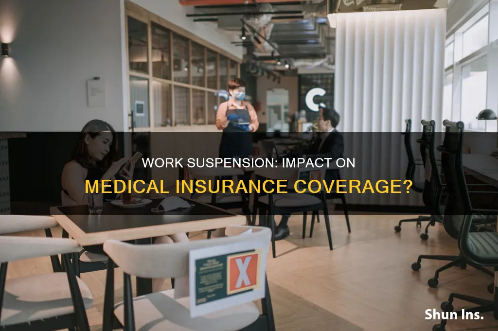 how does being suspended from work impact my medical insurance