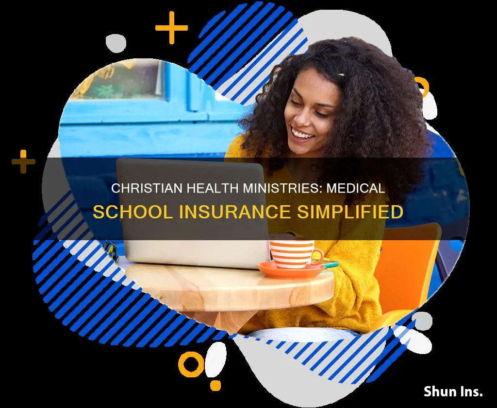how does christian health ministries work for medical school insurance