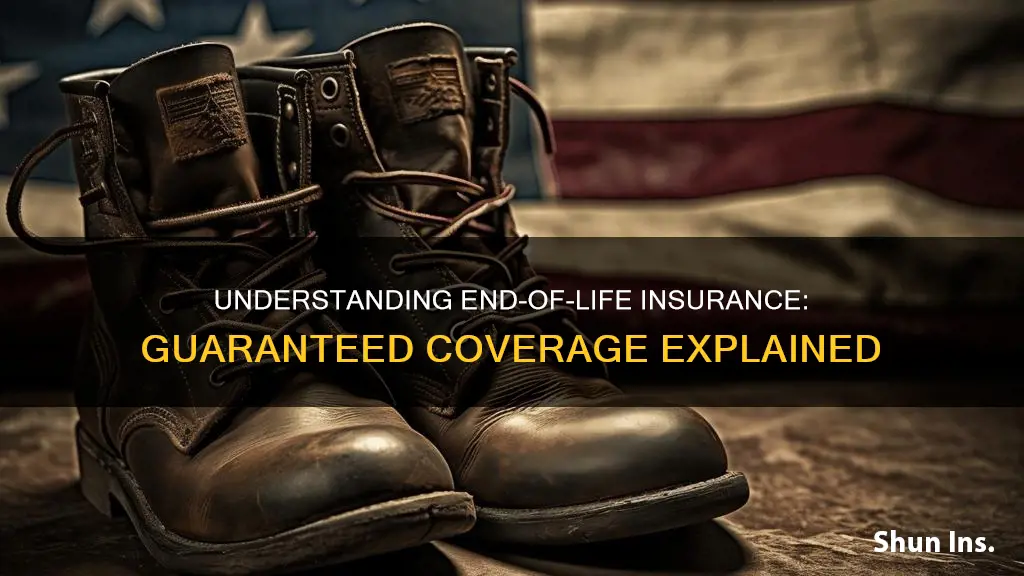 how does end of life insurance guarantee coverage