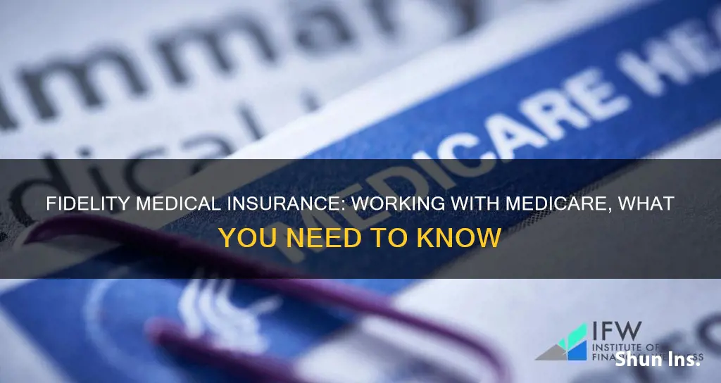 how does fidelity medical health insurance work with medicare