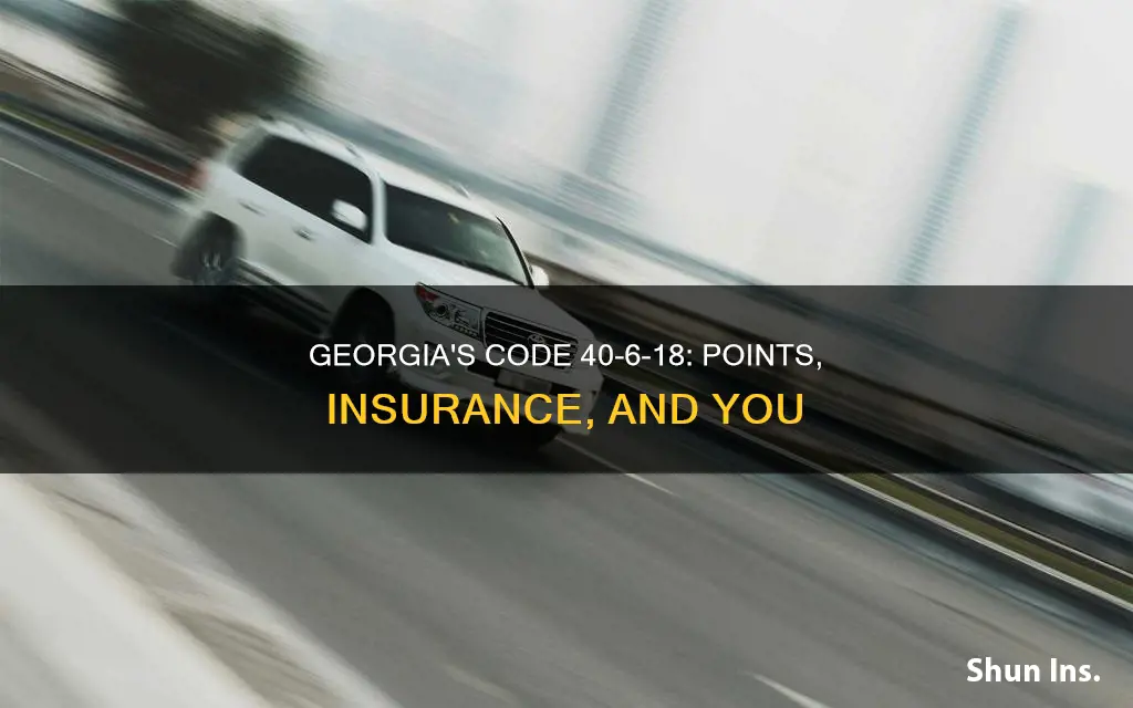 how does ga violation code 40-6-18 affect points & insurance