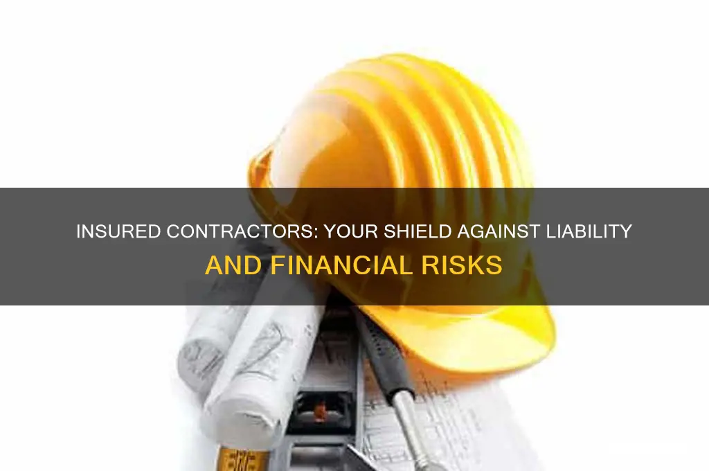 how does have an insured contractor protect you