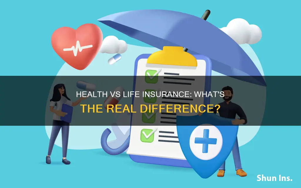 how does health insurance differ from a life insurance