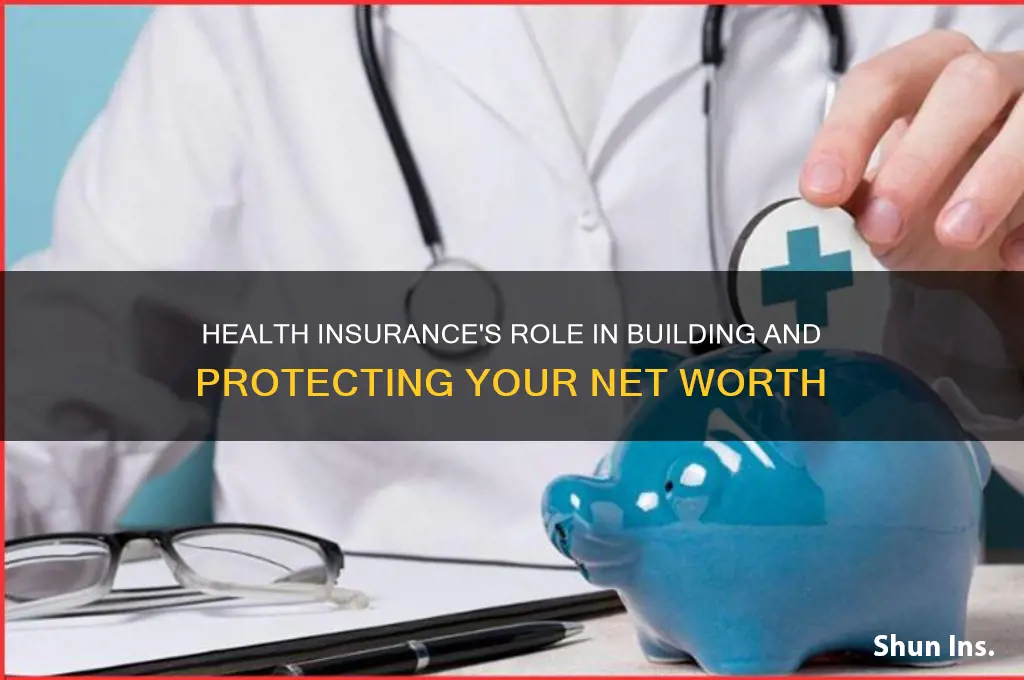 how does health insurance factor into net worth