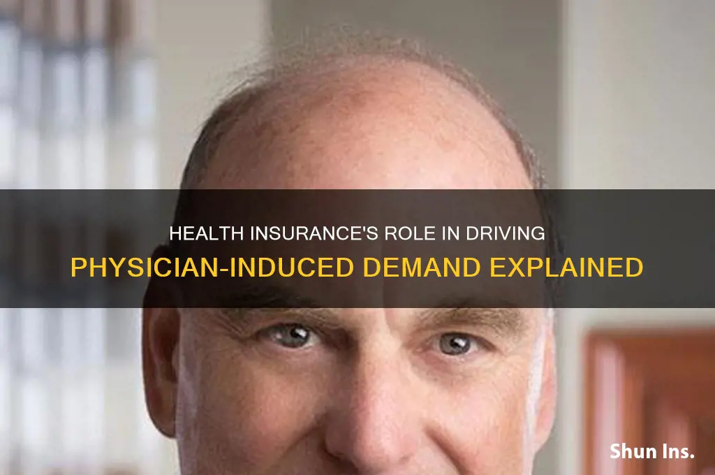 how does health insurance reinforce physician induced demand