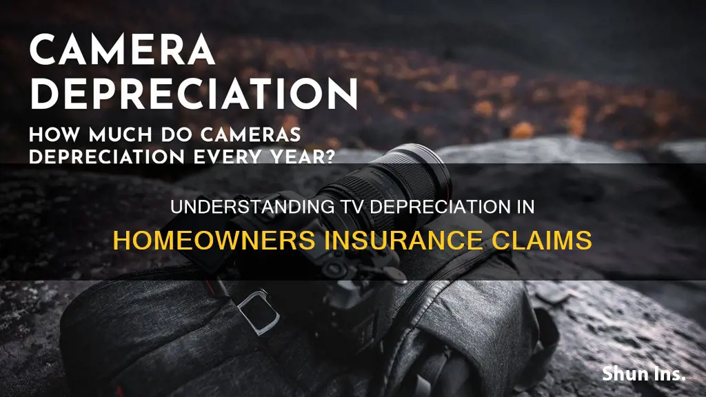how does homeowners insurance figure depreciation value of tvs