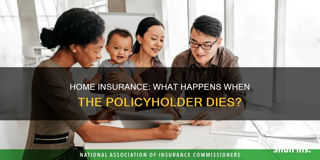 how does homeowners insurance work when the owner dies