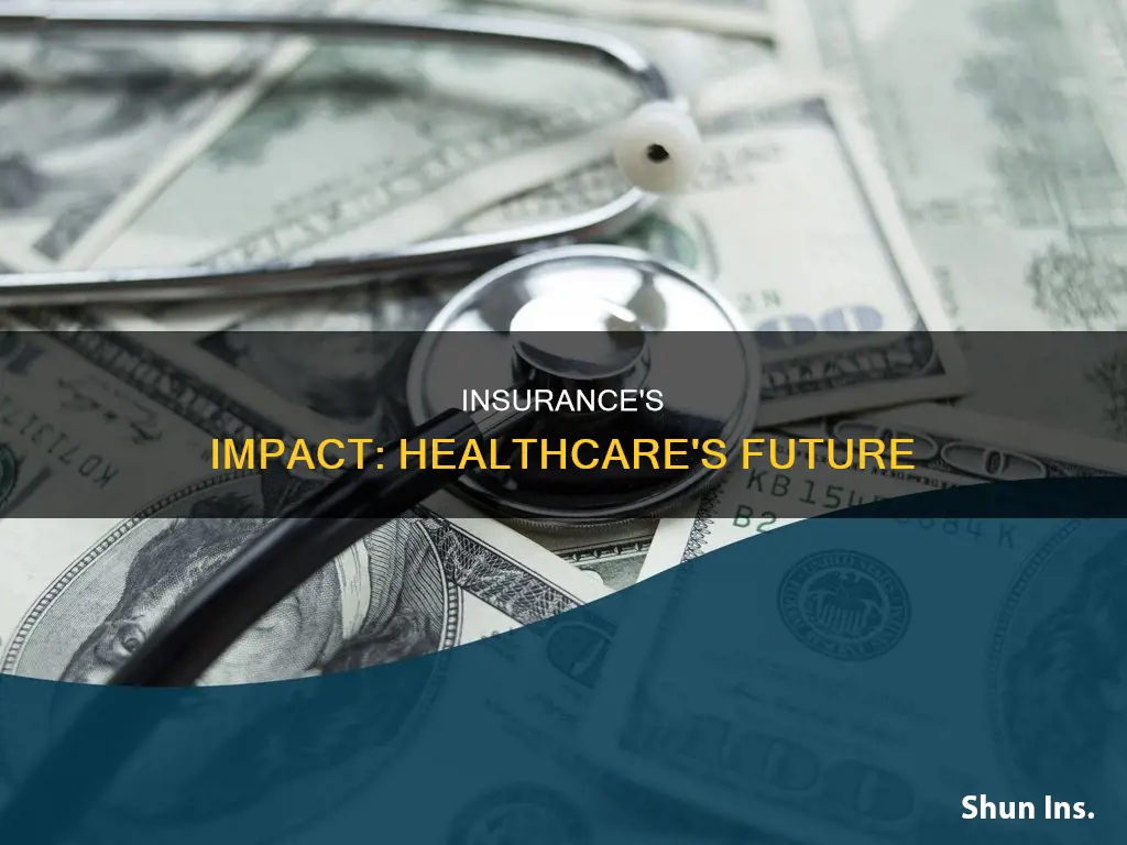 how does insurance affect healthcare