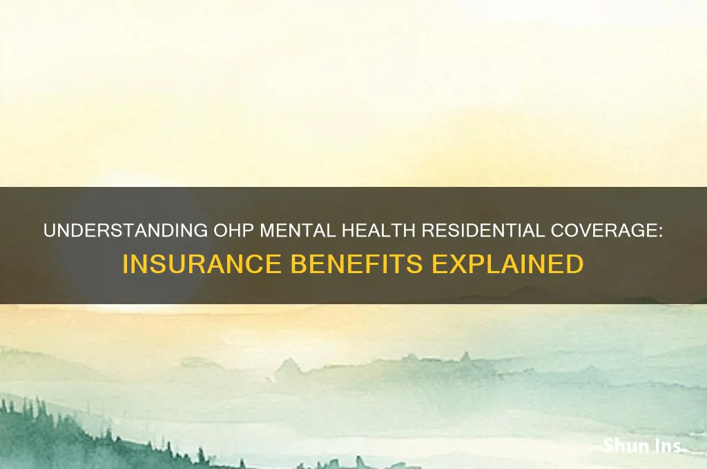 how does insurance cover mental health residential ohp