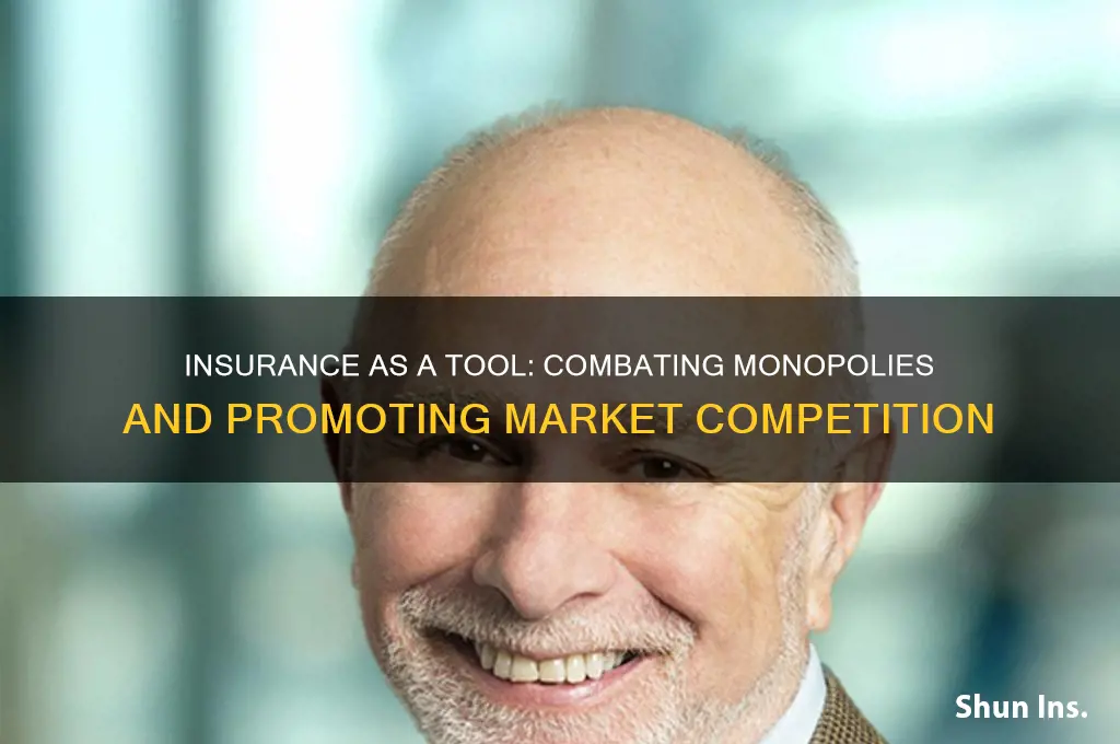 how does insurance function as an anti monopoly device
